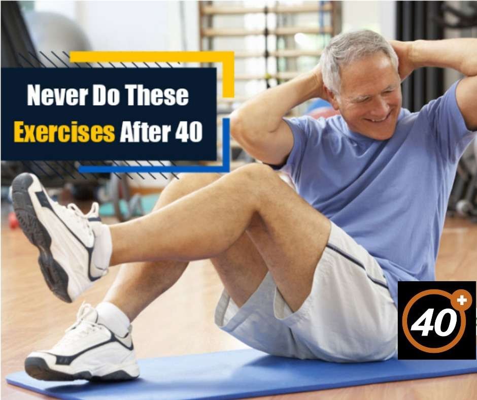 Exercises to AVOID For Men and Women Over 40
